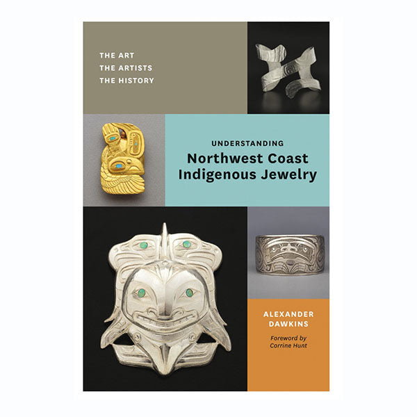 Book | Understanding Northwest Coast Jewelry by Alexander Dawkins